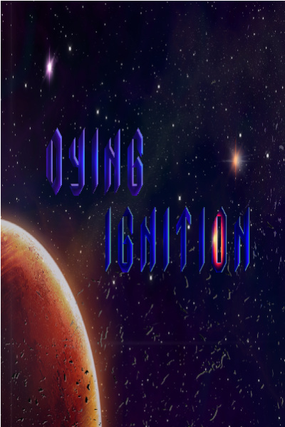 Dying Ignition: A Sci-Fi LitRPG