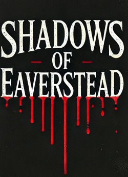Shadows of Eaverstead: A Noir Mystery