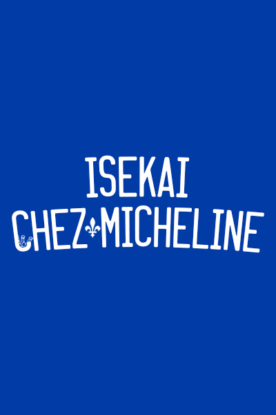 Isekai Chez-Micheline