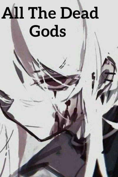 All The Dead Gods