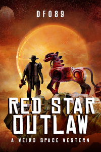 Red Star Outlaw | A Weird Space Western