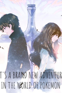 It's a Brand New Adventure In The World of Pokémon