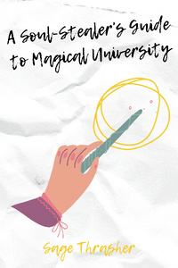A Soul-Stealer's Guide to Magical University
