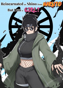 Reincarnated as Shino from Naruto but I’m a Girl?