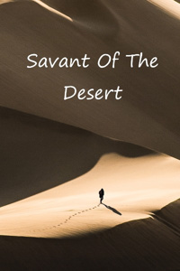 Savant Of The Desert