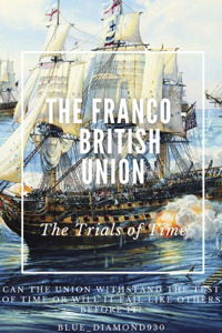 The Franco-British Union: The Trials of Time