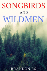 Songbirds and Wildmen