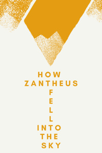 How Zantheus Fell into the Sky