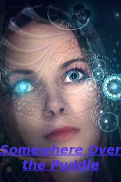 Somewhere Over The Puddle