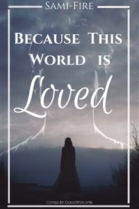 Because This World is Loved