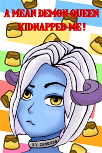 A mean Demon Queen Kidnapped me!