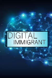 Digital Immigrant