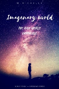 Imaginary World (The half world chronicles)