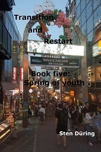 Transition and Restart, book five: Spring of youth
