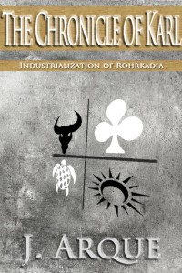 The Chronicle of Karl: Industrialization of Rohrkadia