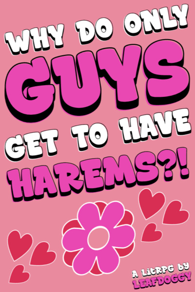 Why Do Only Guys Get To Have Harems!?