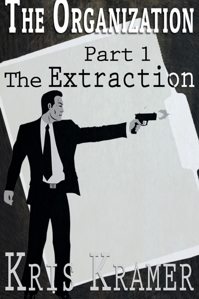 The Organization - Part 1: The Extraction