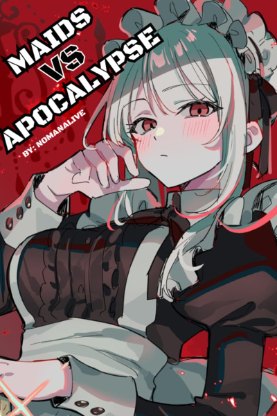 Maids VS Apocalypse.