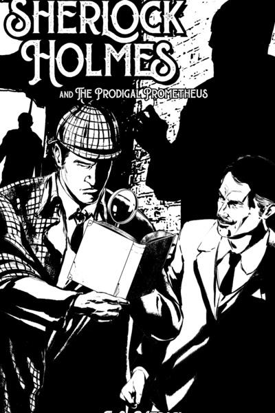 Sherlock Holmes and the Prodigal Prometheus