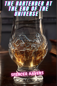 The Bartender at the End of the Universe