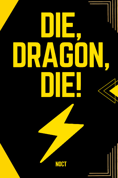 Die, Dragon, Die!