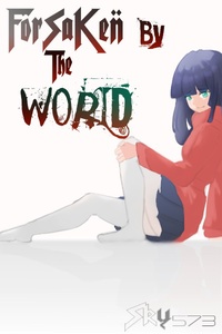 Forsaken By The World