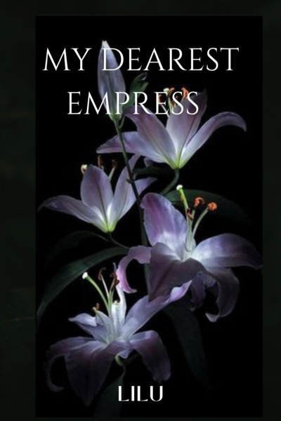 My Dearest Empress