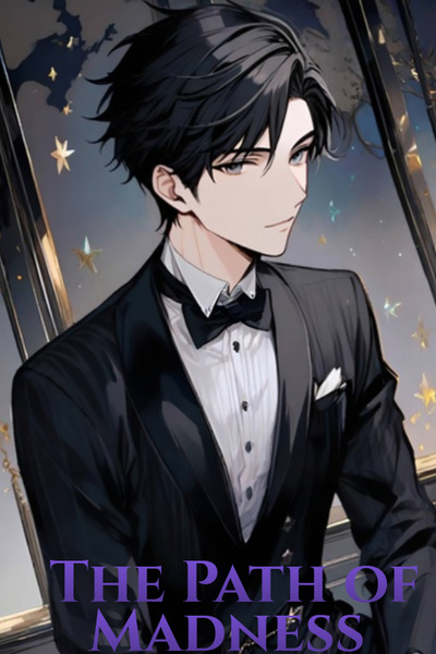 The Path of Madness [An Isekai Progression Fantasy]