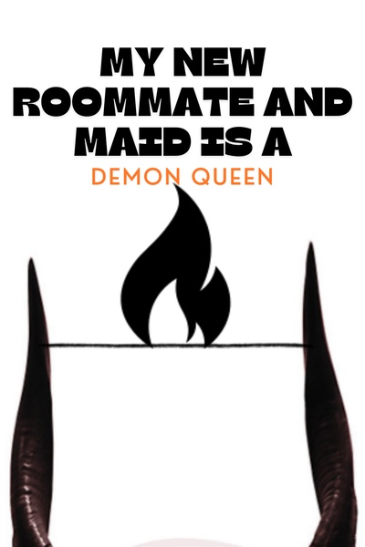 My new Roommate and Maid is a Demon Queen