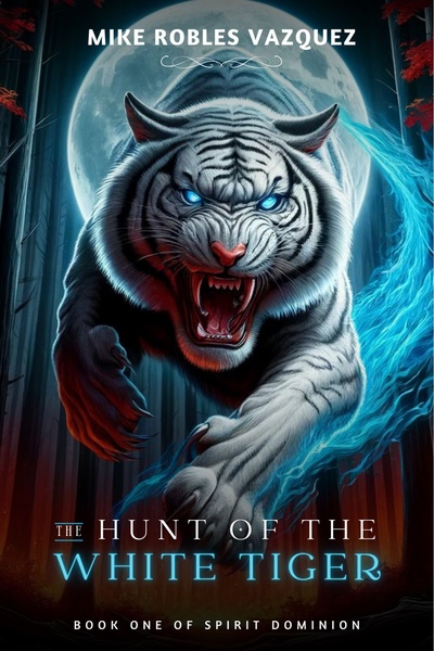 Spirit Dominion: The Hunt of the White Tiger