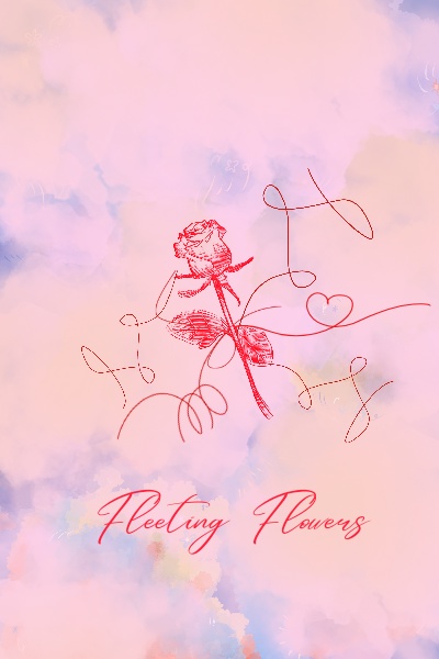 Fleeting Flowers