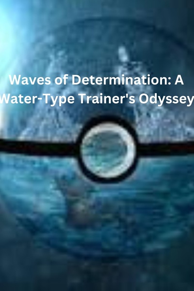 Waves of Determination: A Water-Type Trainer's Odyssey
