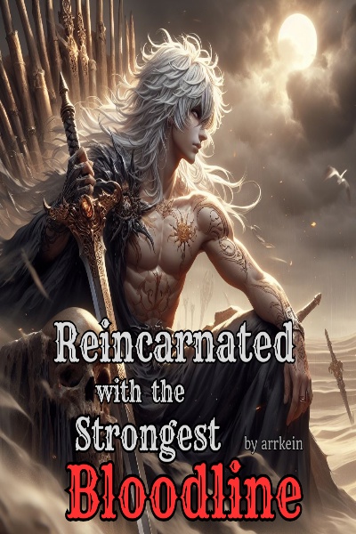 Reincarnated with the Strongest Bloodline