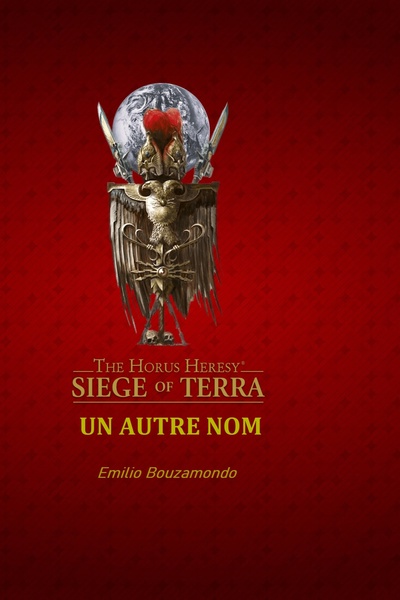 [Siège de Terra] Un Autre Nom