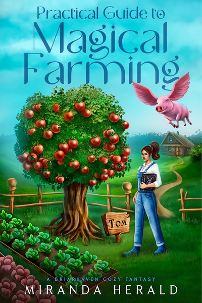 Practical Guide to Magical Farming: A Cozy Cultivation Fantasy