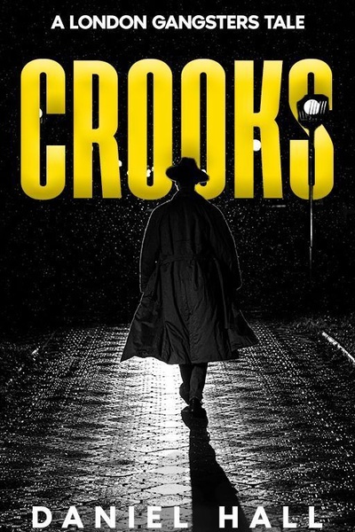 Crooks - A London Gangsters Tale | COMPLETED